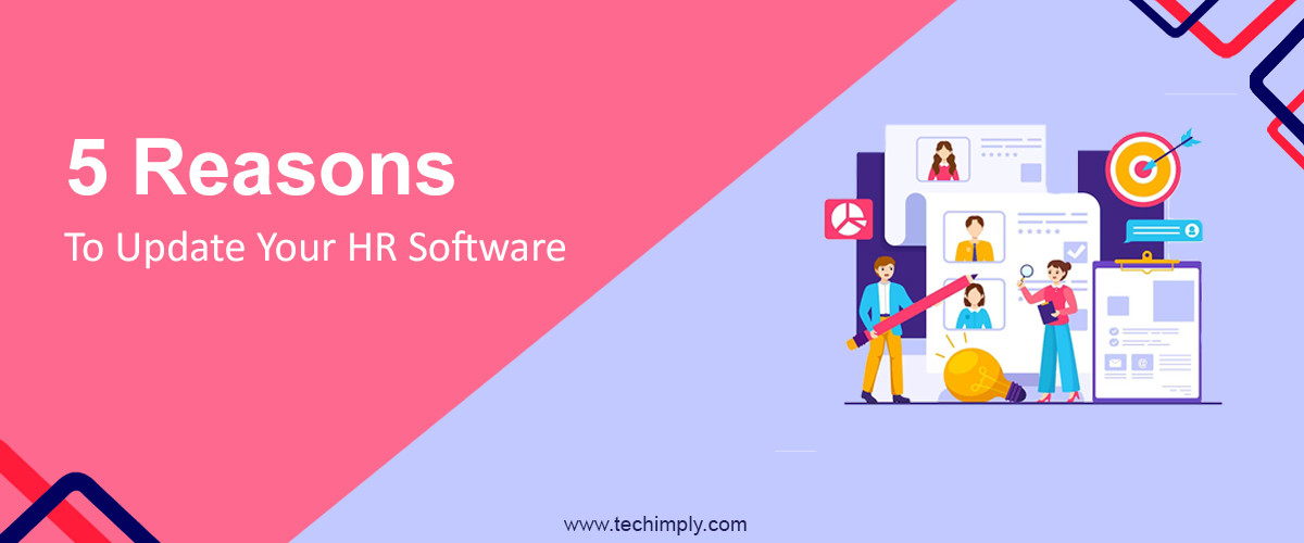 5 Reasons to Update Your HR Software
